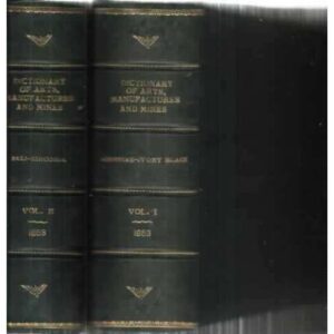 DICTIONARY OF ARTS, MANUFACTURES AND MINES
