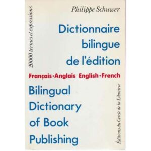 Dictionnaire bilingue de l'édition. Bilingual dictionary of book publishing