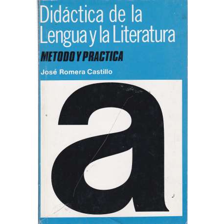 Didáctica de la Lengua y la Literatura. Método y práctica