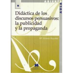 DIDÁCTICA DE LOS DISCURSOS PERSUASIVOS LA PUBLICIDAD Y LA PROPAGANDA