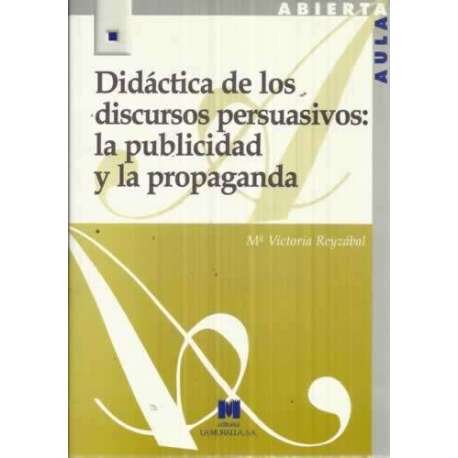 DIDÁCTICA DE LOS DISCURSOS PERSUASIVOS LA PUBLICIDAD Y LA PROPAGANDA