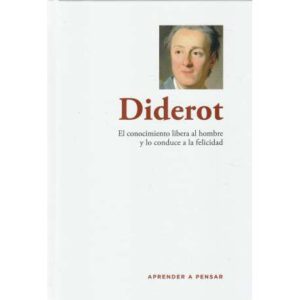 Diderot. El conocimiento libera al hombre y lo conduce a la felicidad