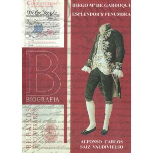 Diego María de Gardoqui. Esplendor y penumbra