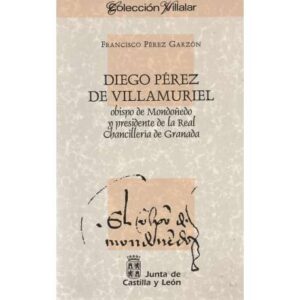 Diego Pérez de Villamuriel, obispo de Mondoñedo y presidente de la Real Chancillería de Granada