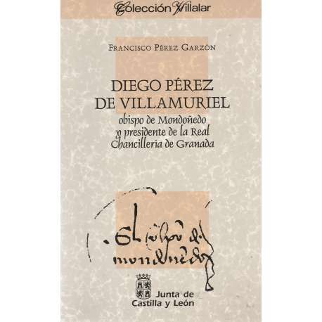 Diego Pérez de Villamuriel, obispo de Mondoñedo y presidente de la Real Chancillería de Granada
