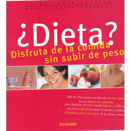 ¿Dieta? Disfruta de la comida sin subir de peso
