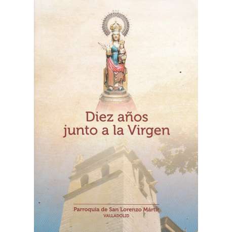 Diez años junto a la Virgen