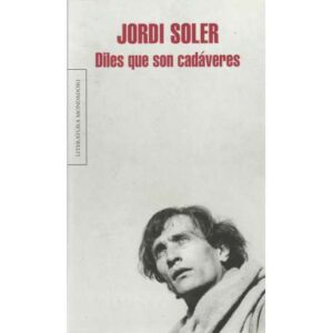 Diles que son cadáveres
