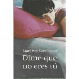 DIME QUE NO ERES TÚ