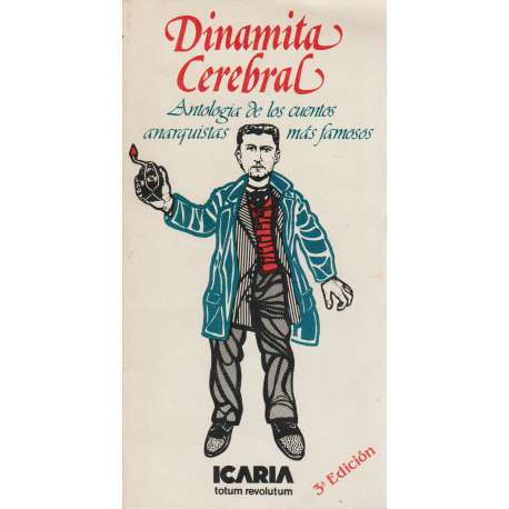 Dinamita cerebral. Antología de los cuentos anarquistas más famoso