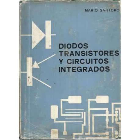 DIODOS, TRANSISTORES Y CIRCUITOS INTEGRADOS