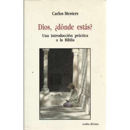 Dios ¿dónde estás? Una introducción práctica a la Biblia