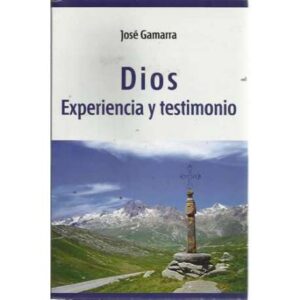 Dios. Experiencia y testimonio