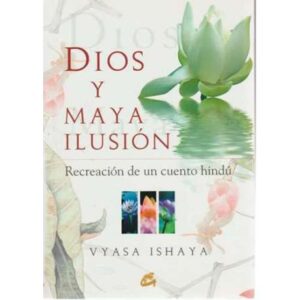 Dios y Maya ilusión