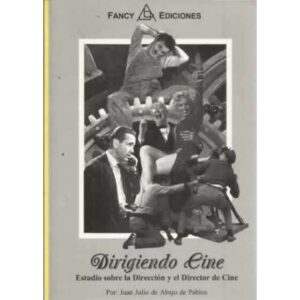 DIRIGIENDO CINE. Estudio sobre la Dirección y el Director de Cine