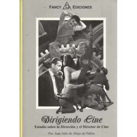 DIRIGIENDO CINE. Estudio sobre la Dirección y el Director de Cine