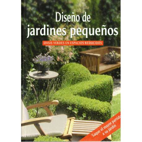 Diseño de jardines pequeños. Oasis verdes en espacios reducidos