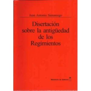 Disertación sobre la antigüedad de los regimientos