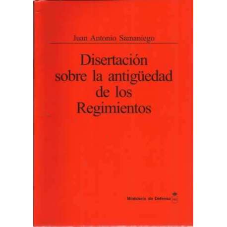 Disertación sobre la antigüedad de los regimientos