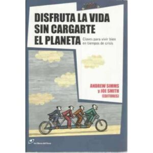 Disfruta la vida sin cargarte el planeta