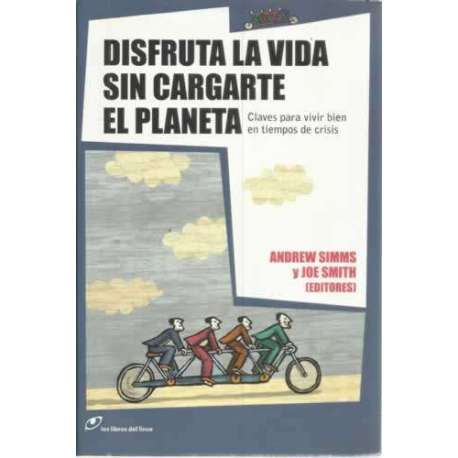 Disfruta la vida sin cargarte el planeta