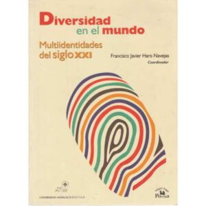 Diversidad en el mundo. Multiidentidades del siglo XXI