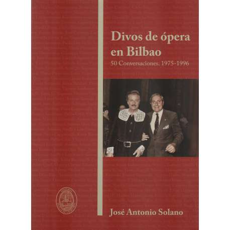 Divos de ópera en Bilbao. 50 Conversaciones. 1975-1996