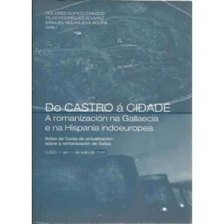 Do castro á cidade. A romanización na Gallaecia e na Hispania indoeuropea