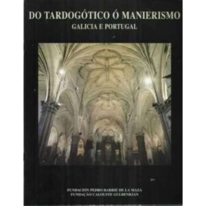 Do Tardogótico ó Manierismo. Galicia e Portugal