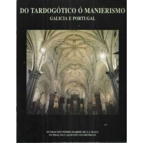 Do Tardogótico ó Manierismo. Galicia e Portugal