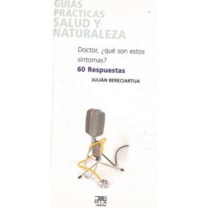 Doctor, ¿qué son estos síntomas? 60 respuestas