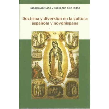 Doctrina y diversión en la cultura española y novohispana