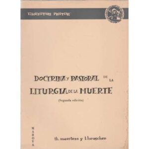 Doctrina y pastoral de la litúrgia de la muerte