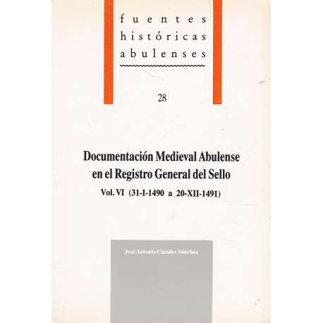 Documentación Medieval Abulense en el Registro General del Sello. Vol. VI