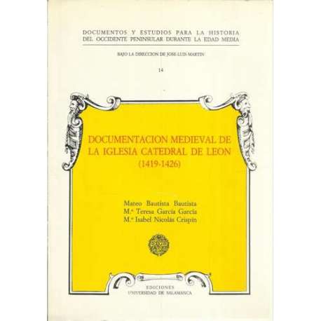 Documentación Medieval de la Iglesia Catedral de León 14919-1426