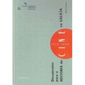 Documentos para a Historia do cine en Galicia. 1970-1990