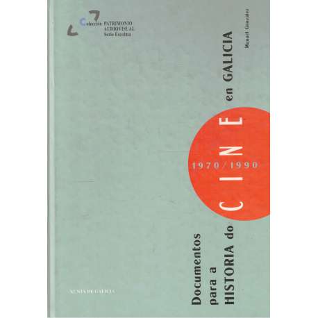 Documentos para a Historia do cine en Galicia. 1970-1990