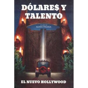 Dólares y talento. El nuevo Hollywood