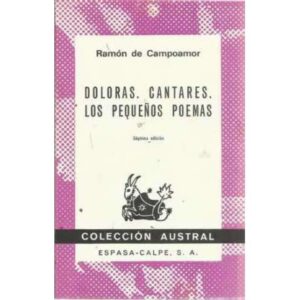 DOLORAS. CANTARES. LOS PEQUEÑOS POEMAS