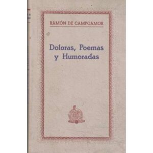 Doloras, poemas y humoradas