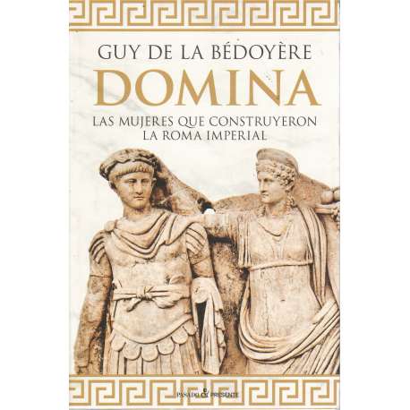 Domina, las mujeres que construyeron la Roma Imperial