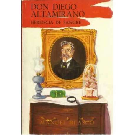 Don Diego Altamirano. Herencia de sangre
