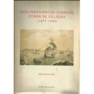 Don Fernando de Andrade, conde de Villalba 1477-1540