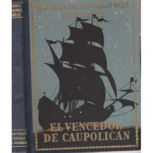 Don García Hurtado de Mendoza o El vencedor de Caupolicán Volumen VIII