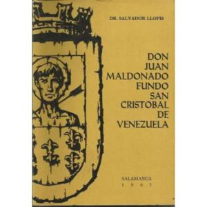 Don Juan Maldonado fundó San Cristóbal de Venezuela