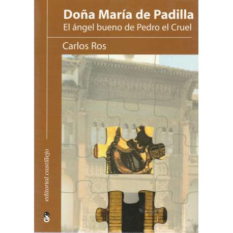 Doña María de Padilla. El ángel bueno de Pedro el Cruel