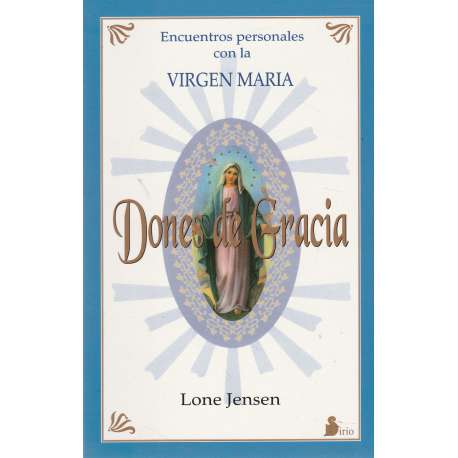Dones de gracia. Encuentros personales con la Virgen María