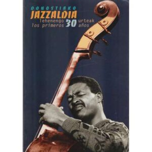 Donostiako Jazzaldia. Lehenengo 30 urteak / Los primeros 30 años