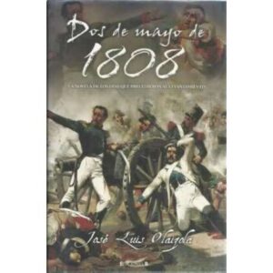 Dos de Mayo de 1808. La novela de los días que precedieron al levantamiento