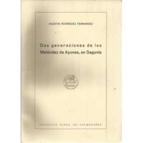 Dos generaciones de los Meléndez de Ayones, en Segovia